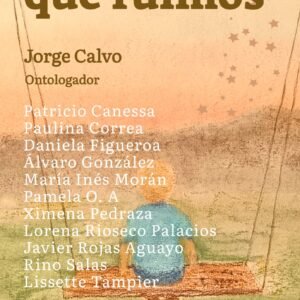 La infancia que fuimos - Anuario del Taller Charleston de la SECH - Sociedad de Escritores de Chile